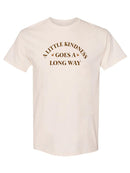 Little Kindness Goes A Long Way T-shirt -SmartPrintsInk Designs