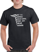Some Heroes Wear Scrubs T-shirt -SmartPrintsInk Designs