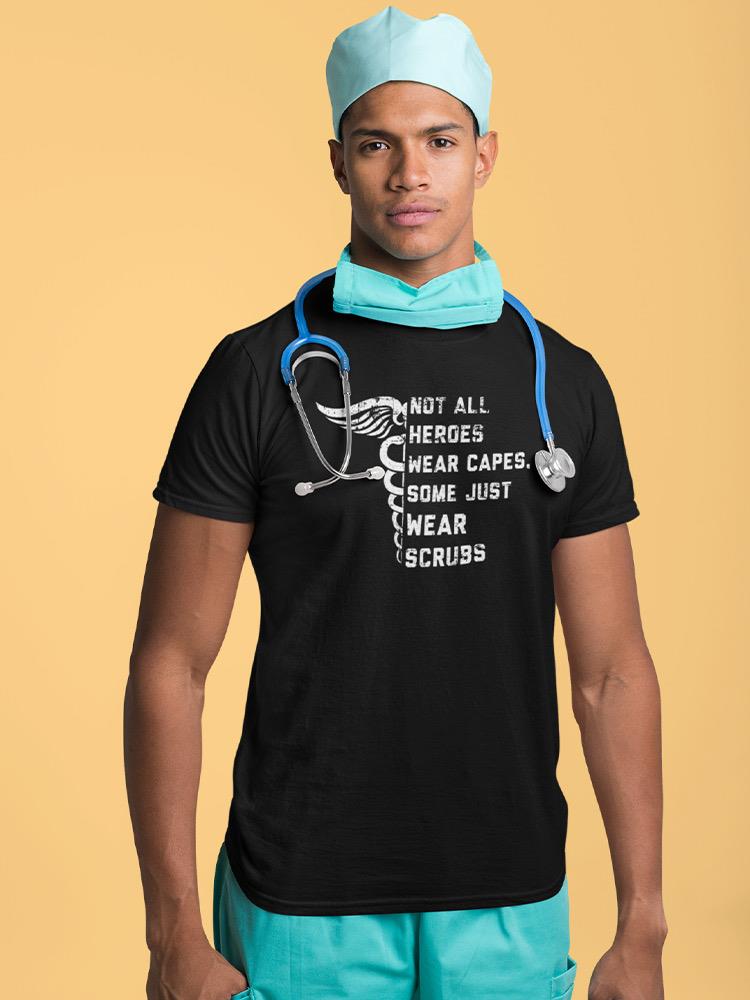 Some Heroes Wear Scrubs T-shirt -SmartPrintsInk Designs