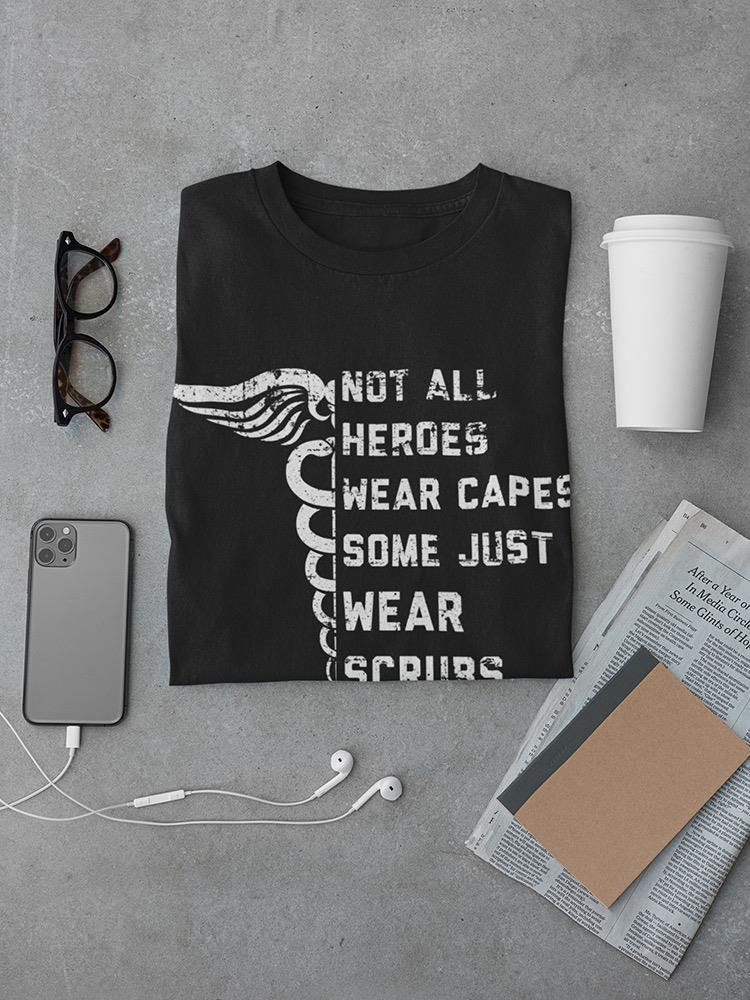 Some Heroes Wear Scrubs T-shirt -SmartPrintsInk Designs
