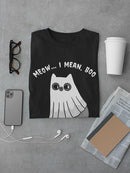 Meow... I Mean, Boo T-shirt -SmartPrintsInk Designs