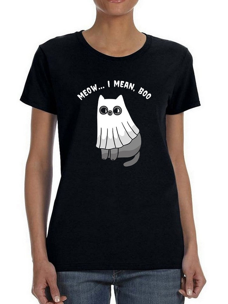 Meow... I Mean, Boo T-shirt -SmartPrintsInk Designs