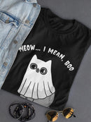 Meow... I Mean, Boo T-shirt -SmartPrintsInk Designs