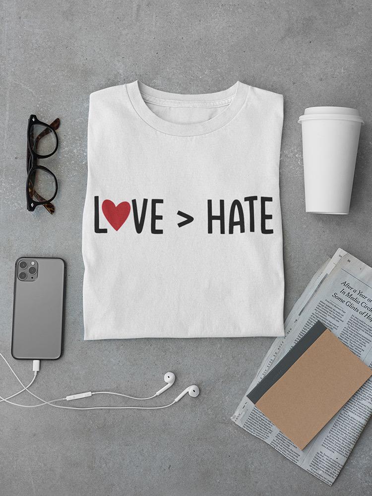 Love Is Better Than Hate T-shirt -SmartPrintsInk Designs
