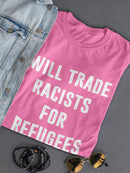 Trade Racists For Refugees T-shirt -SmartPrintsInk Designs