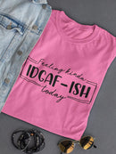 Feeling Kinda Idgaf-Ish T-shirt -SmartPrintsInk Designs