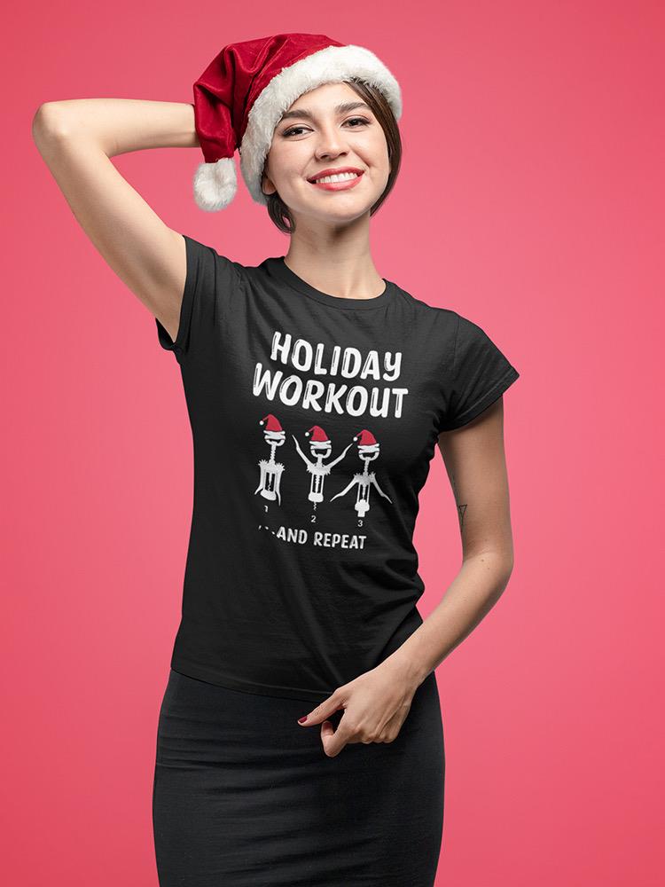 Holiday Workout... And Repeat T-shirt -SmartPrintsInk Designs