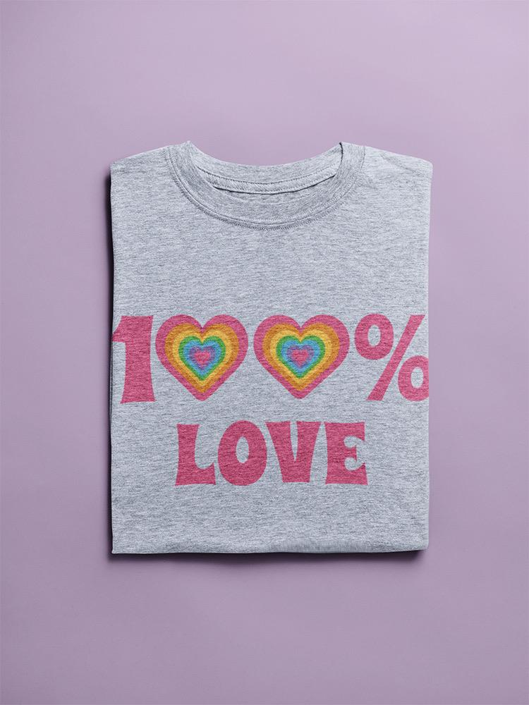 100 Percent Love T-shirt -SmartPrintsInk Designs