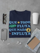 Let Everything Flow T-shirt -SmartPrintsInk Designs