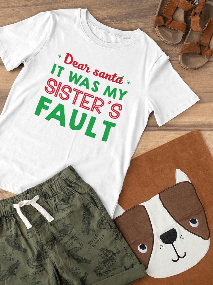 It Was My Sister's Fault Santa! T-shirt -SmartPrintsInk Designs