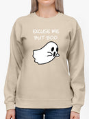 Excuse Me But Boo Sweatshirt -SmartPrintsInk Designs