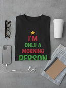 Morning Person In Christmas T-shirt -SmartPrintsInk Designs
