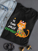 Jolly Enough? T-shirt -SmartPrintsInk Designs