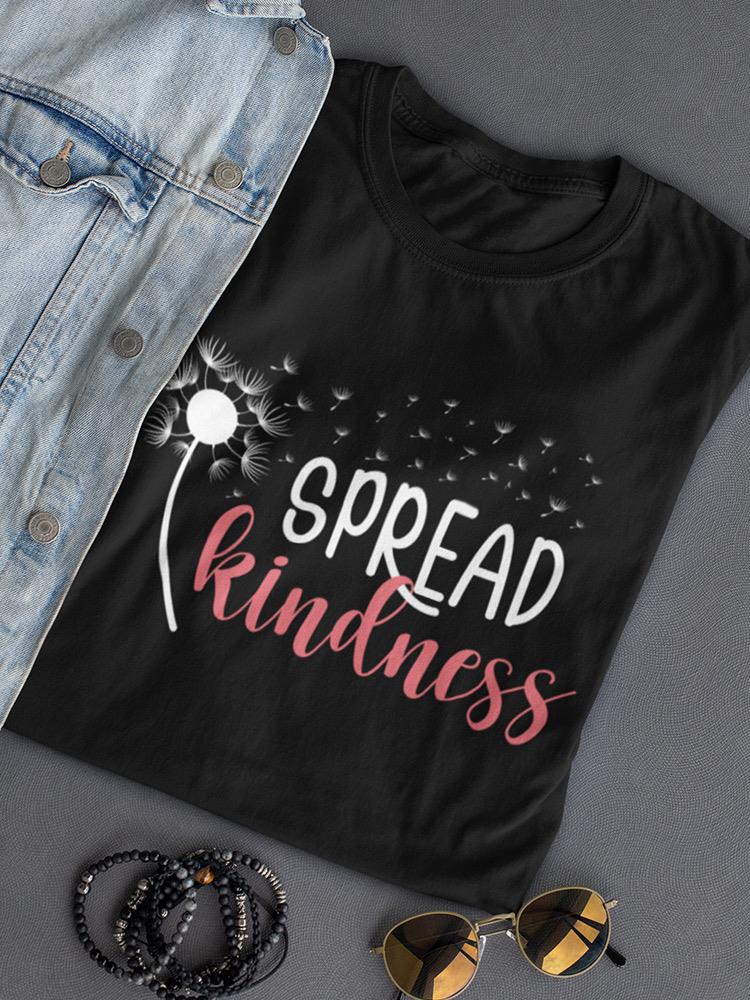Spread Kindness,Dandelion T-shirt -SmartPrintsInk Designs