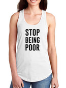 Stop Being Poor Racerback Tank -SmartPrintsInk Designs