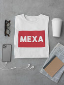 Mexa T-shirt -SmartPrintsInk Designs