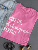 Wake Up, Be Chingona! T-shirt -SmartPrintsInk Designs