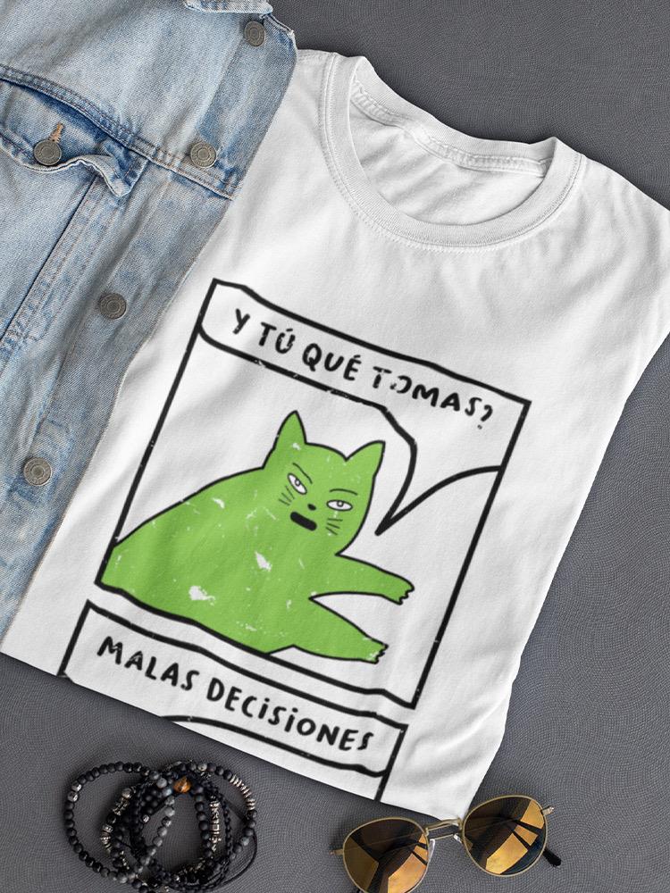 I Take Bad Decisions T-shirt -SmartPrintsInk Designs