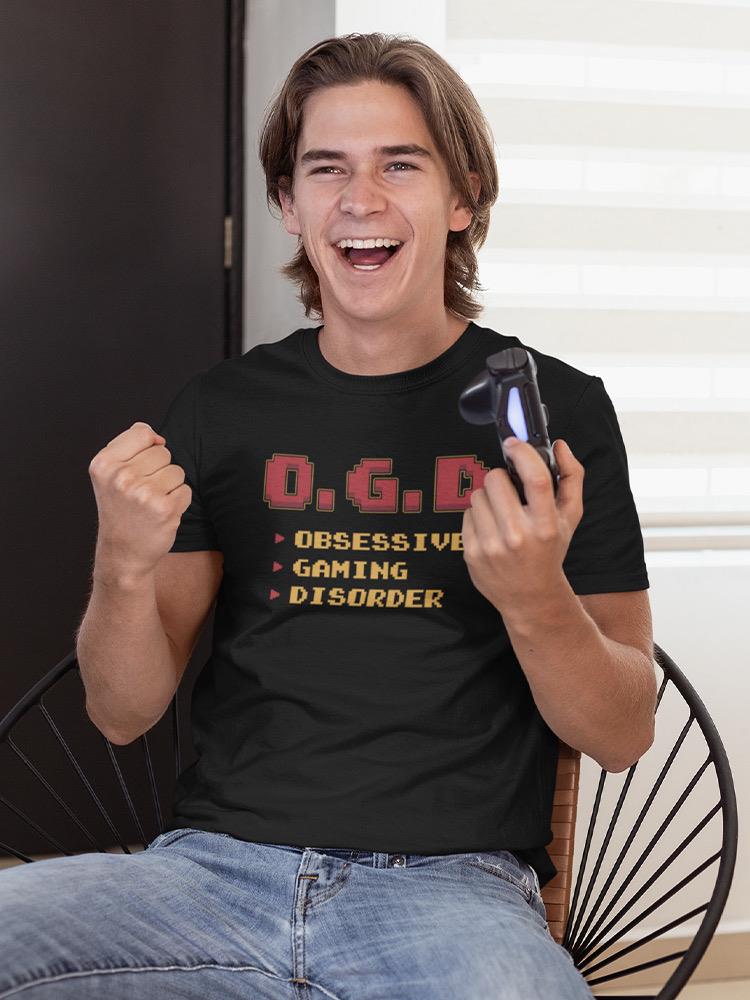 Obsessive Gaming Disorder T-shirt -SmartPrintsInk Designs