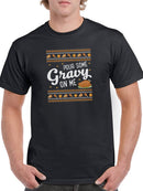 Pour Some Gravy On Me T-shirt -SmartPrintsInk Designs