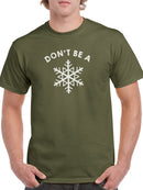 Don't Be A Snowflake T-shirt -SmartPrintsInk Designs