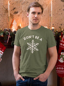 Don't Be A Snowflake T-shirt -SmartPrintsInk Designs