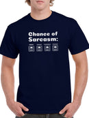 Chance Of Sarcasm T-shirt -SmartPrintsInk Designs
