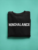 Nonchalance Sweatshirt -SmartPrintsInk Designs