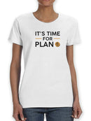 Time For Plan B T-shirt -SmartPrintsInk Designs