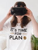Time For Plan B T-shirt -SmartPrintsInk Designs