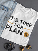 Time For Plan B T-shirt -SmartPrintsInk Designs
