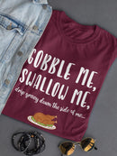 Gobble Me Swallow Me Gravy T-shirt -SmartPrintsInk Designs