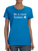 Be A Nice Human! T-shirt -SmartPrintsInk Designs