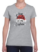 Dear Santa, Let Me Explain. T-shirt -SmartPrintsInk Designs
