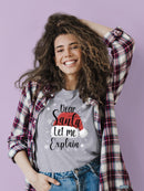 Dear Santa, Let Me Explain. T-shirt -SmartPrintsInk Designs