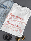Well Behaved Women Quote T-shirt -SmartPrintsInk Designs
