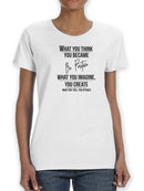 What You Think, You Became T-shirt -SmartPrintsInk Designs