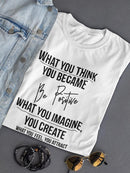 What You Think, You Became T-shirt -SmartPrintsInk Designs