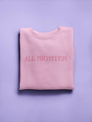 All Nighter Sweatshirt -SmartPrintsInk Designs