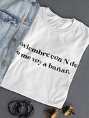 No Me Voy A Ba�ar! T-shirt -SmartPrintsInk Designs