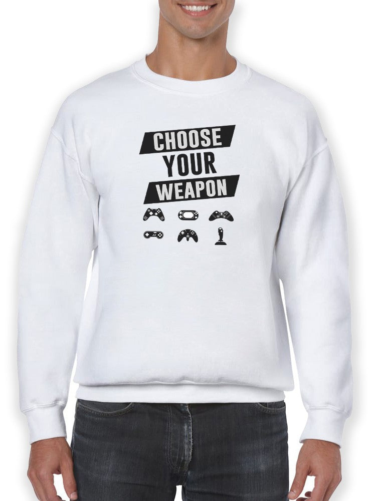 Choose Your Controller Weapon Sweatshirt -SmartPrintsInk Designs
