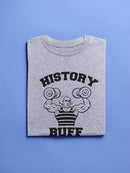 History Buff T-shirt -SmartPrintsInk Designs