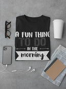 Don't Talk To Me In The Morning T-shirt -SmartPrintsInk Designs