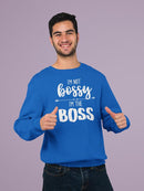 I'm Not Bossy, I'm The Boss Sweatshirt -SmartPrintsInk Designs