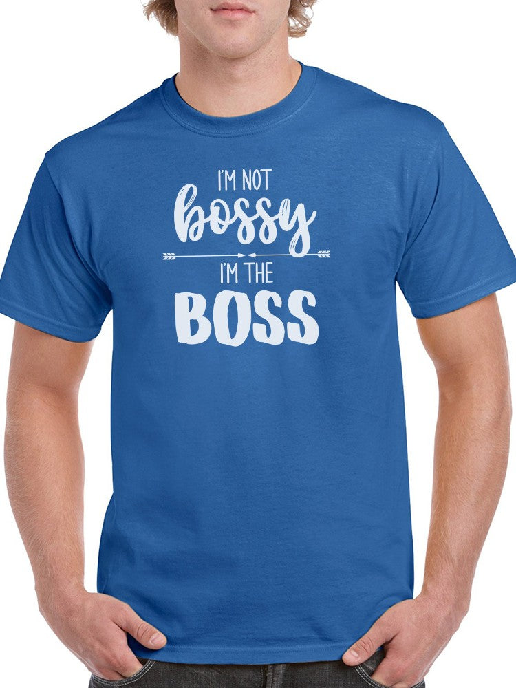 I'm Not Bossy, I'm The Boss T-shirt -SmartPrintsInk Designs