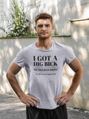 Got A Dig Bick T-shirt -SmartPrintsInk Designs