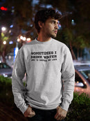Drink Water To Surprise My Liver Sweatshirt -SmartPrintsInk Designs