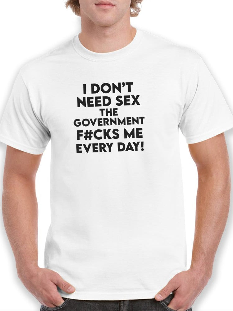 Don't Need S*X T-shirt -SmartPrintsInk Designs