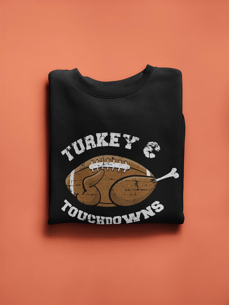 Turkey And Tochdowns Sweatshirt -SmartPrintsInk Designs