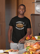 Turkey And Tochdowns T-shirt -SmartPrintsInk Designs